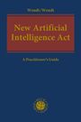 Text: "Wendt/Wendt", "New Artificial Intelligence Act", "A Practitioner’s Guide". Logo unten rechts. Dunkelblau und rot.