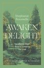 Titel: Awaken Delight. Autorin: Stephanie Rousselle. Natürliches, grünes Landschaftsbild mit Fluss und Bäumen.