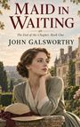Text: "Maid in Waiting", "The End of the Chapter, Book One", "John Galsworthy". Frau in historischer Kleidung, Garten im Hintergrund.