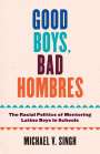 Michael V Singh: Good Boys, Bad Hombres, Buch