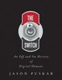 Jason Puskar: The Switch: An Off and on History of Digital Humans, Buch