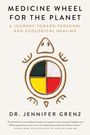 Jennifer Grenz: Medicine Wheel for the Planet, Buch