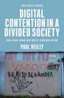 Paul Reilly: Digital Contention in a Divided Society, Buch