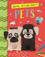 Annalees Lim: Animal Arts and Crafts: Pets, Buch