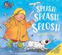Text: "SPLISH SPLASH SPLOSH. A Book About Water." Illustration: Ein Kind und ein Hund springen in einer Pfütze.