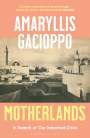 Amaryllis Gacioppo: Motherlands, Buch