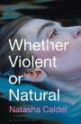Natasha Calder: Whether Violent or Natural, Buch