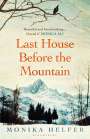 Monika Helfer: Last House Before the Mountain, Buch