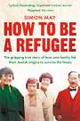 Simon May: How to Be a Refugee, Buch
