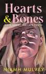 Niamh Mulvey: Hearts and Bones: Love Songs for Late Youth, Buch