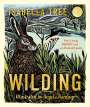 Isabella Tree: Wilding: How to Bring Wildlife Back - The NEW Illustrated Guide, Buch