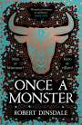 Robert Dinsdale: Once a Monster, Buch