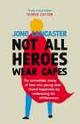 Jono Lancaster: Not All Heroes Wear Capes, Buch