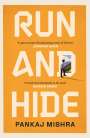 Pankaj Mishra: Run And Hide, Buch