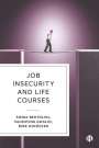 Dirk Hofacker: Job Insecurity and Life Courses, Buch