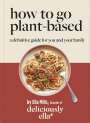 Mills (Woodward), Ella: Deliciously Ella How To Go Plant-Based, Buch