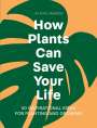 Ross Cameron: How Plants Can Save Your Life, Buch