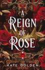Kate Golden: A Reign of Rose, Buch