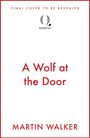 „Final cover to be revealed“, „A Wolf at the Door“, „Martin Walker“. Logo von Quercus, schlichtes Design.