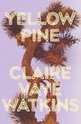 "Yellow Pine" und "Claire Vaye Watkins" in großen Buchstaben vor einem Wüstenbaum auf violettem Hintergrund.