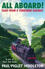 „ALL ABOARD! Tales from a Yorkshire Railway“. Eine Dampflok fährt durch eine grüne, hügelige Landschaft.
