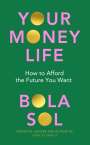 Bola Sol: Your Money Life, Buch