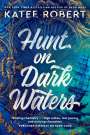 Katee Robert: Hunt On Dark Waters, Buch
