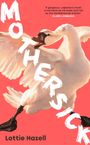 Text: "MOTHERSICK" und "Lottie Hazell". Zitat von Claire Lombardo über einen wunderschönen, reichhaltigen Roman. Zwei Schwäne auf rotem Hintergrund.
