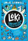 Louie Stowell: Loki: A Bad God's Guide to Taking the Blame, Buch
