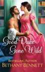 Bethany Bennett: Good Duke Gone Wild, Buch