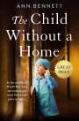 Ann Bennett: The Child Without a Home, Buch
