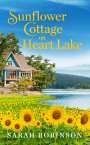 Sarah Robinson: Sunflower Cottage on Heart Lake, Buch