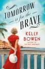 Kelly Bowen: Tomorrow Is for the Brave, Buch