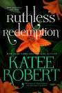 Katee Robert: Ruthless Redemption (Previously Published as the Bastard's Bargain), Buch