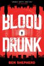 "Blood Drunk", Ben Shepherd, Zitat: "Unique, gritty, and fun." Silhouette einer Figur in einem Tunnel, Skyline im Hintergrund.