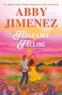 Oben steht "Abby Jimenez", darunter "Feels Like Falling". Eine Illustration zeigt ein Paar, das in einem Blumenfeld tanzt.