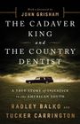 Radley Balko: The Cadaver King and the Country Dentist, Buch