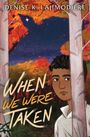 "Denise K. Lajimodiere" und "When We Were Taken" in großer Schrift. Illustration eines Jungen zwischen Birken in herbstlicher Landschaft.