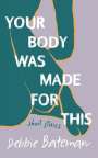 Debbie Bateman: Your Body Was Made For This, Buch