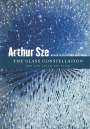 Arthur Sze: The Glass Constellation, Buch