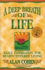 Alan Cohen: A Deep Breath of Life: Daily Inspiration for Heart-Centered Living, Buch
