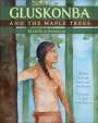 Joseph Bruchac: Gluskonba and the Maple Trees, Buch