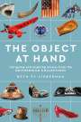 Beth Py-Lieberman: The Object at Hand: A Journey Into the Smithsonian Collections, Buch
