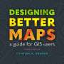 Cynthia A Brewer: Designing Better Maps, Buch
