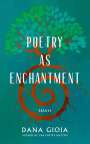 Dana Gioia: Poetry as Enchantment, Buch