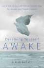 B. Alan Wallace: Dreaming Yourself Awake, Buch