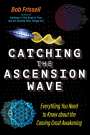 Bob Frissell: Catching the Ascension Wave, Buch