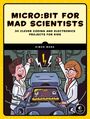 Simon Monk: Micro:bit for Mad Scientists, Buch