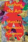 Mattilda Bernstein Sycamore: Touching the Art, Buch