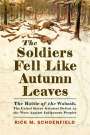 Rick M Schoenfield: The Soldiers Fell Like Autumn Leaves, Buch